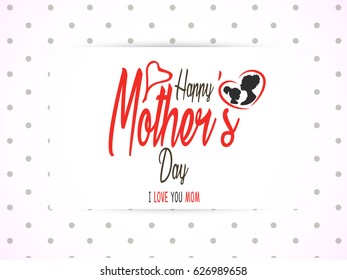 Elegant Greeting Card design with Creative Text  Happy Mother's Day celebration.