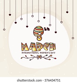 Elegant greeting card design with floral decorated text 8th March and hanging hearts for International Women's Day celebration.
