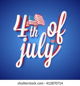 Elegant greeting card design with glossy text 4th of July and American Flag on shiny blue background for Independence Day celebration.