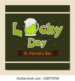 Elegant greeting card design with green text Lucky Day and beer mug for Happy St. Patrick's Day celebration.