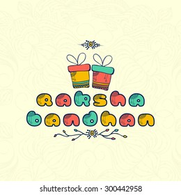 Elegant greeting card design with stylish colorful text Raksha Bandhan on  decorated background.