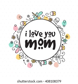 Elegant greeting card design with stylish text I Love You Mom for Happy Mother's Day celebration.