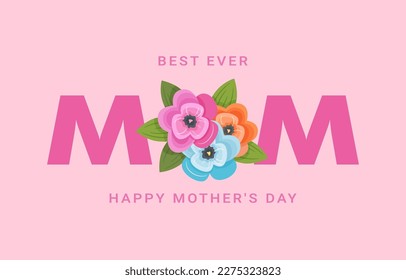 Elegant greeting pink banner design Mother's day. Bouquet of flowers and the text Best Mom Ever in the center. Vector background template perfect for a social media post, website, cover