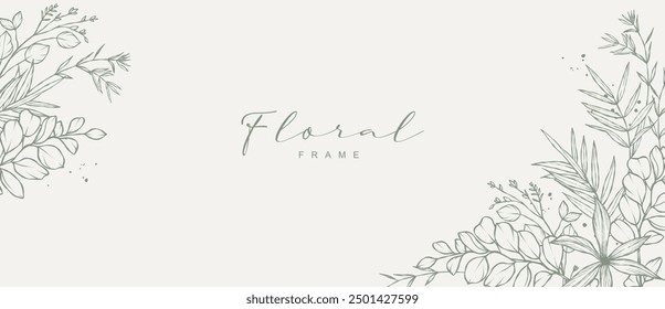 Elegant hand drawn floral background with a pattern of flowers, branches and leaves. Flower frame. Vector botanical greenery of in sketch style for wedding invitation, card, packaging, wallpaper