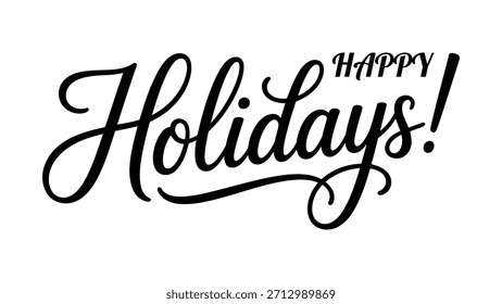 Elegant “Happy Holidays!” hand-lettered typography design featuring flowing script lettering, decorative swashes and bold festive styling, perfect for greeting cards, posters, invitations and seasonal