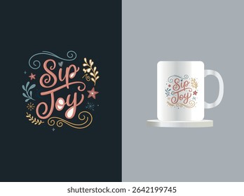Elegant Hand-Lettered Typography – "Sip the Joy" Modern Script Design for Cup or Mug