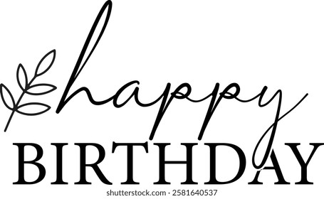 Elegant Happy Birthday Greeting with Floral Accent.A sophisticated and simple Happy Birthday greeting, perfect for various uses.