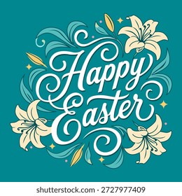 Elegant Happy Easter Calligraphy with Spring Lilies