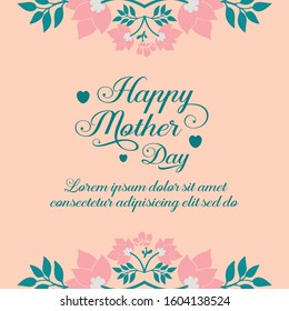 Elegant happy mother day greeting cards, with beautiful wallpaper, cute design of leaf and flower frame. Vector