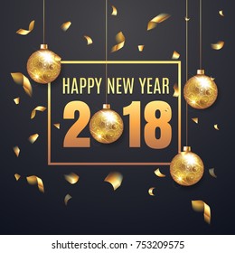 Elegant Happy New Year 2018 illustation background with christmas ball. Happy New Year banner with golden confetti and shining lights.  Rich , VIP , luxury Gold and black colors. Vector illustration