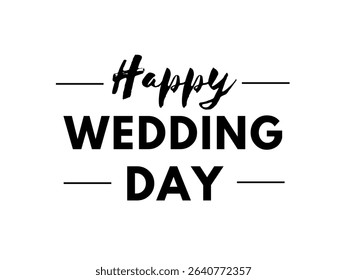 Elegant "Happy Wedding Day" typography design with romantic and decorative elements. Perfect for wedding invitations, cards, signage, and celebration decor. Stylish, timeless, and ideal for bridal pro
