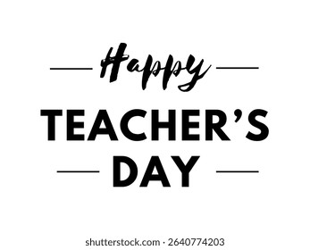 Elegant and heartfelt "Happy Teacher’s Day" typography design. Perfect for cards, posters, social media, and appreciation gifts. Warm, inspiring, and ideal for celebrating educators.