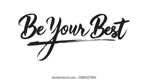 Elegant inspirational quote "Be Your Best", designed for screen printing on clothing, accessories, and products. This stylish typography promotes perseverance, motivation, and a positive mindset