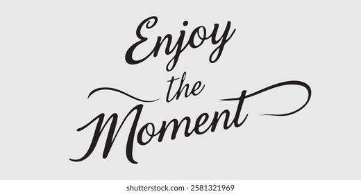 Elegant inspirational quote "Enjoy the Moment", designed for screen printing on clothing, accessories, and various products. This stylish typography embodies mindfulness, and a bold mindset