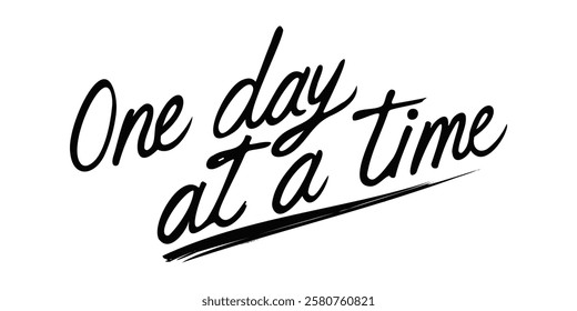 Elegant inspirational quote "One Day at a Time", designed for screen printing on clothing, accessories, and products. This stylish typography encourages self-belief, mindfulness, and resilience