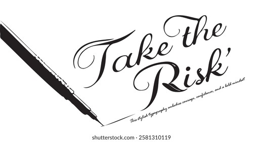 Elegant inspirational quote "Take the Risk", designed for screen printing on clothing, accessories, and various products. This stylish typography embodies courage, confidence, and a bold mindset