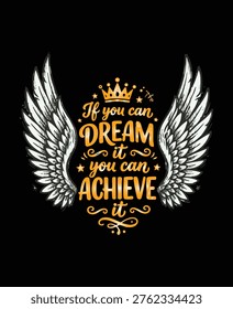 Elegant inspirational t-shirt design featuring a golden crown and white wings with the quote 