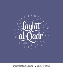 Elegant Laylat al Qadr Written Typography Template with Moon and Star Symbols, Hand-lettered Calligraphy for Religious Celebrations, Night of Power, and Spiritual Greetings