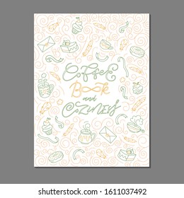 Elegant lettering card design in olive and gold color. Coffee, book and coziness phrase with decorative elements. Cupcake, cake, donut, book stack and mugs in doodle style. Printable and editable.