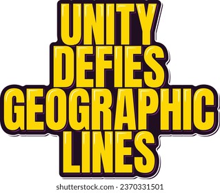 Elegant lettering symbolizing unity that transcends geographical boundaries.