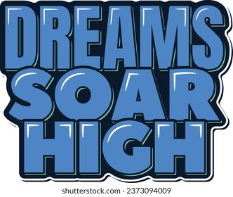 An elegant lettering vector design capturing the essence of dreams taking flight and reaching new heights.