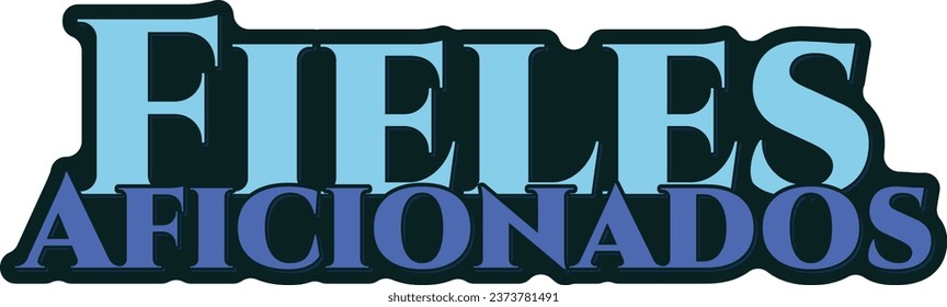 An elegant lettering vector design capturing the spirit of "Fieles Aficionados," symbolizing the unwavering loyalty and support of fans towards their beloved club.