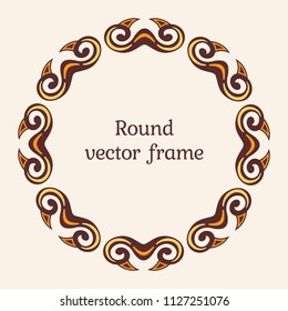 Elegant luxury frame with ornate borders. Stylish round ornament with a place for your text. Design elements. Template for greeting card, invitation, diploma. Vector color illustration.