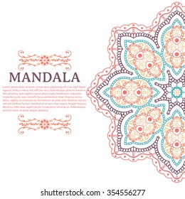 Elegant mandala, round lacy pattern, background with many details and space for text. Ethnic motif for greeting, business card, banner, wedding invitation, valentine card, background, etc. Vector