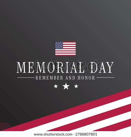 Elegant Memorial Day poster design featuring the American flag, patriotic colors, stars, and remembrance message. Perfect for Memorial Day celebrations, holiday promotions, patriotic events, social media banners, posters, flyers, greeting cards, and United States national remembrance campaigns. Clean vector illustration with professional typography and copy space.
