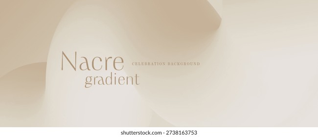 Elegant nacre gradient abstract background with soft beige and pearl tones, smooth flowing shapes and gentle light transitions on minimal clean backdrop. Concept of luxury celebration design