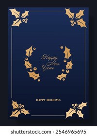 Elegant New Year card with a deep blue background, gold holly decorations, and a refined Happy New Year message. Minimalist borders and festive text for a luxurious holiday greeting.