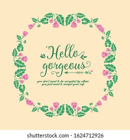 Elegant Ornate pattern, with leaf and flower frame design, for hello gorgeous invitation card decor. Vector