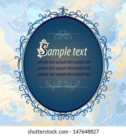 Elegant oval frame for text on a fabulous ancient background. Blue and beige tones with beautiful flowers. The frame consists of herbal curls. You can put in your text.
