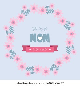 Elegant pattern of leaf and pink floral frame, for best mom in the world invitation card design. Vector