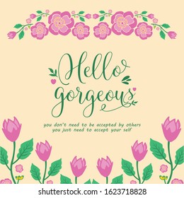 Elegant pattern of leaf and pink flower frame, for hello gorgeous greeting card wallpaper decor. Vector