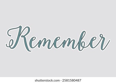 Elegant "Remember" Script Sticker - Modern Calligraphy Design. Beautiful "Remember" sticker in sleek, modern calligraphy. Perfect for reminders, scrapbooking, digital art, and inspirational projects