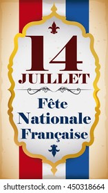 Elegant retro banner with reminder date of National Day of France (text in French) in golden frame decorated with a long france flag over a old scroll.