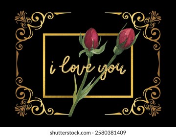 Elegant Romantic Greeting Card with Red Roses and Gold Decorate on Black Background Delicate red rose buds with golden decorative elements surround a heartfelt 'I Love You.' Ideal for expressing love