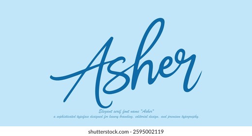 Elegant serif font name "Asher"  A refined and sophisticated typeface designed for luxury branding, editorial design, and high-end typography. With its timeless elegance and modern charm