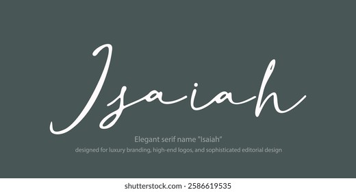 Elegant serif name "Isaiah" designed for luxury branding, high-end logos, and sophisticated editorial design. This refined typeface combines timeless elegance with modern versatility