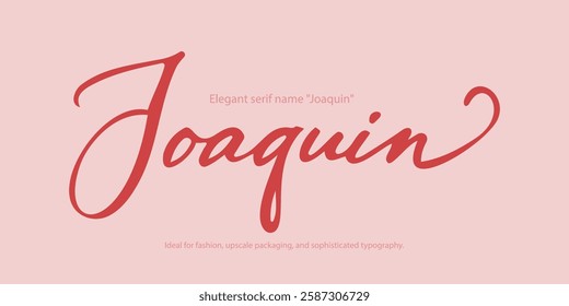 Elegant serif name "Joaquin" a refined typeface crafted for luxury branding, high-end logos, and premium editorial design. Ideal for fashion, upscale packaging, and sophisticated typography.