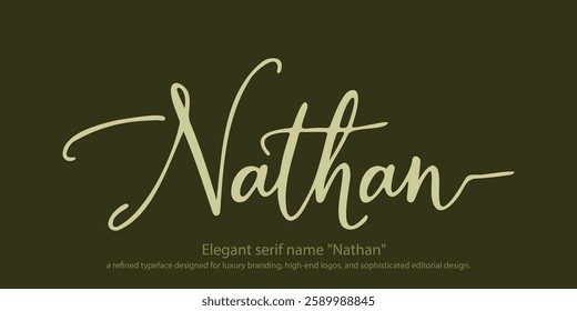 Elegant serif name "Nathan"—a refined typeface designed for luxury branding, high-end logos, and sophisticated editorial design. Perfect for fashion, premium packaging, and timeless typography.