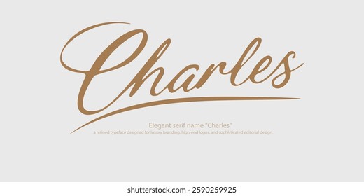 Elegant serif name "Charles"—a refined typeface designed for luxury branding, high-end logos, and sophisticated editorial design. Perfect for fashion, premium packaging, and timeless typography.