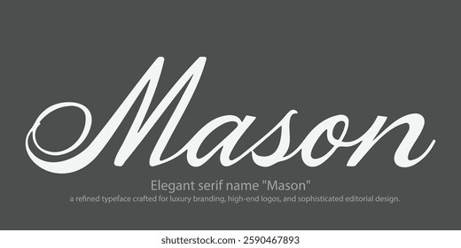 Elegant serif name "Mason"—a refined typeface crafted for luxury branding, high-end logos, and sophisticated editorial design. Ideal for fashion, premium packaging, and timeless typography.