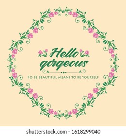 Elegant shape of leaf and floral frame, for hello gorgeous card design. Vector