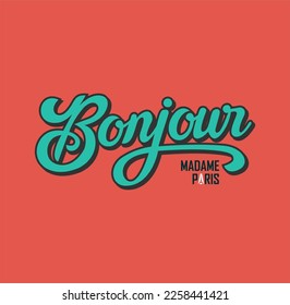 Elegant slogan for t shirt. Modern beautiful print for girls. Vector illustration. Creative typography slogan design. With french sign "BONJOUR MADAME PARIS"