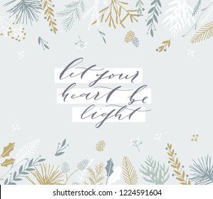 Elegant stylish Christmas greeting card design. Minimalist vector hand drawn holiday postcard, delicate winter leaves and branches. Gentle calligraphic festive lettering quote. Let your heart be light