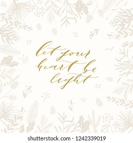 Elegant stylish Christmas greeting card design. Minimalist vector hand drawn holiday postcard, delicate winter leaves and branches. Gentle calligraphic festive lettering quote. Let your heart be light