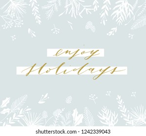 Elegant stylish Christmas greeting card design. Minimalist vector hand drawn holiday postcard, delicate winter leaves and branches. Gentle calligraphic festive lettering quote. Enjoy Holidays.