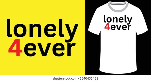 Elegant men’s T-shirt with 'Lonely Forever' an inspirational slogan and attractive illustration design.